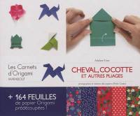 Cheval, cocotte et autres pliages