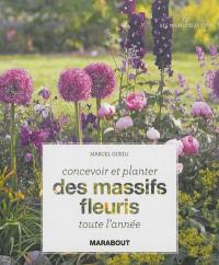 Concevoir et planter des massifs fleuris toute l'année