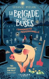 La brigade des buses. Vol. 2. L'emmerdeuse professionnelle