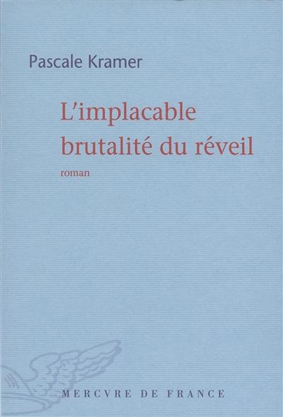 L'implacable brutalité du réveil