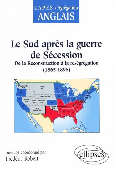 Le Sud après la guerre de Sécession : de la reconstruction à la reségrégation, 1865-1896