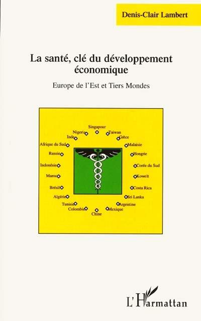 La santé, clé du développement économique : Europe de l'Est et tiers-mondes