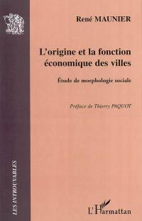 L'origine et la fonction économique des villes : étude de morphologie sociale