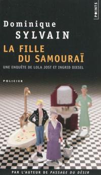 Une enquête de Lola Jost et Ingrid Diesel. La fille du samouraï