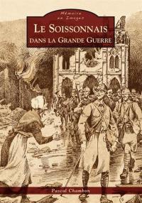 Le Soissonnais dans la Grande Guerre