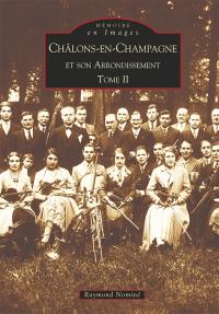 Châlons-en-Champagne et son arrondissement. Vol. 2