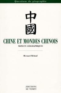 Chine et mondes chinois : aspects géographiques