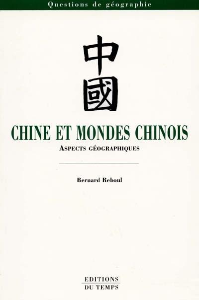 Chine et mondes chinois : aspects géographiques