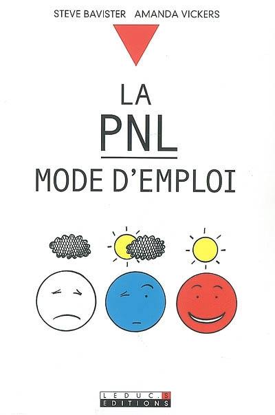 La PNL, mode d'emploi