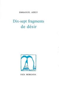 Dix-sept fragments de désir