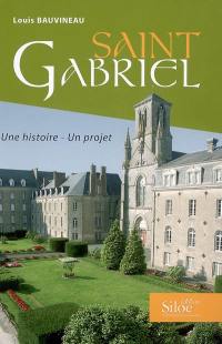 Saint-Gabriel : une histoire, un projet