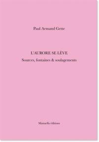 L'aurore se lève : sources, fontaines & soulagements