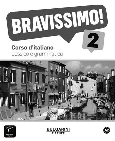 Bravissimo ! 2, A2 : corso d'italiano : lessico e grammatica