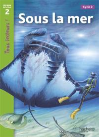 Sous la mer, cycle 2 : niveau de lecture 2