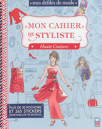 Mon cahier de styliste : haute couture