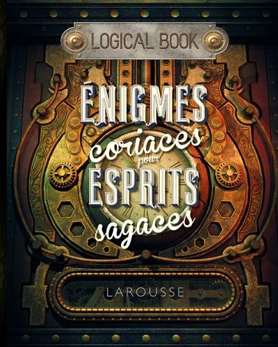 Enigmes coriaces pour esprits sagaces