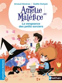 Amélie Maléfice. La vengeance des petits sorciers