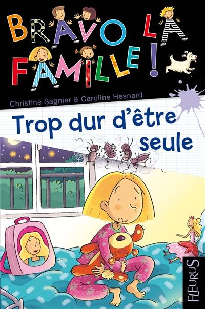 Bravo la famille !. Vol. 11. Trop dur d'être seule