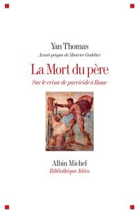 La mort du père : sur le crime de parricide à Rome