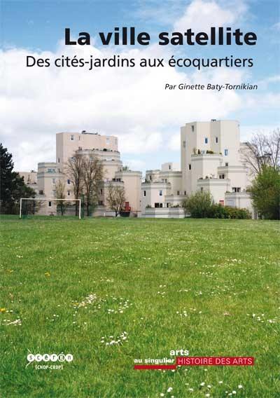 La ville satellite : des cités-jardins aux écoquartiers