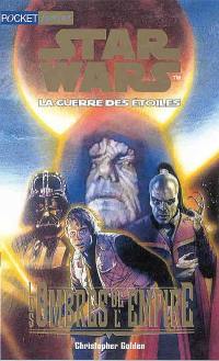 Star Wars. Les ombres de l'Empire. La guerre des étoiles. Les ombres de l'Empire