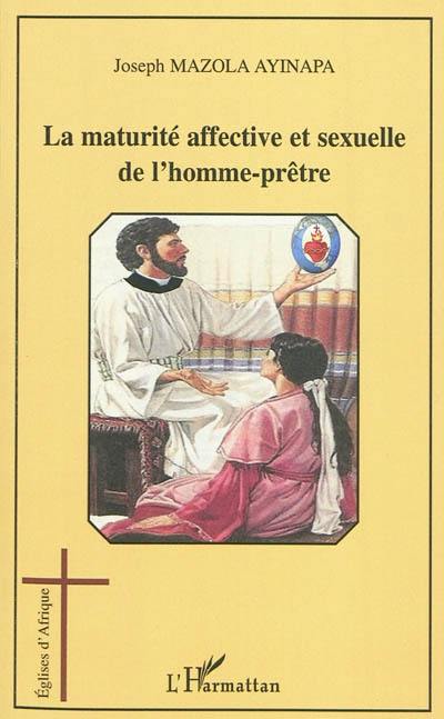 La maturité affective et sexuelle de l'homme prêtre