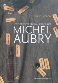 Les dispositifs romanesques de Michel Aubry