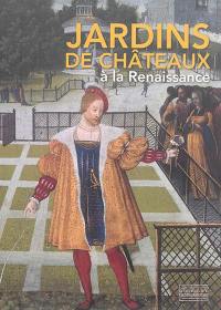 Jardins de châteaux à la Renaissance