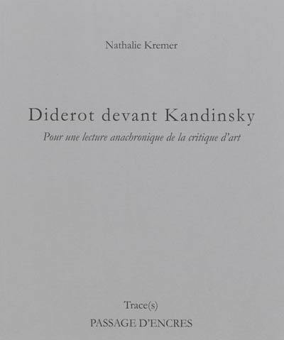 Diderot devant Kandinsky : pour une lecture anachronique de la critique d'art