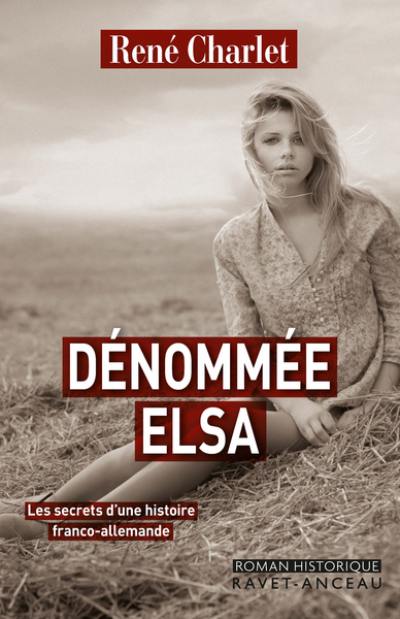 Dénommée Elsa : les secrets d'une histoire franco-allemande