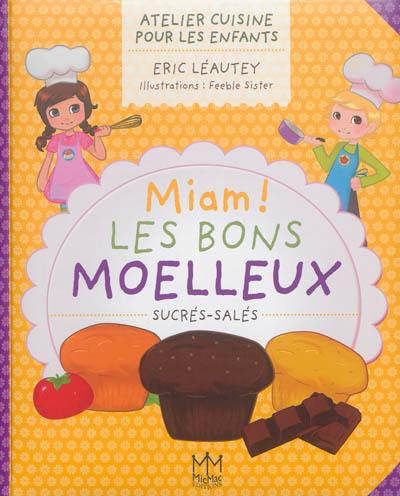 Miam ! les bons moelleux sucrés-salés : atelier cuisine pour les enfants