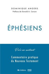 Ephésiens : parle-moi maintenant : commentaire pratique du Nouveau Testament