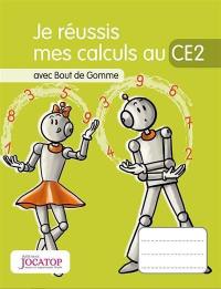 Je réussis mes calculs au CE2 : avec Bout de Gomme