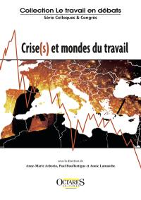 Crise(s) et mondes du travail