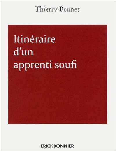 Itinéraire d'un apprenti soufi