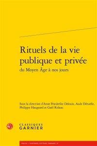 Rituels de la vie publique et privée du Moyen Age à nos jours