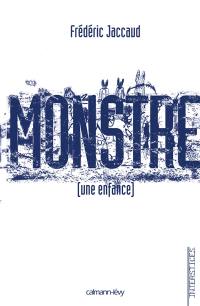 Monstre : une enfance