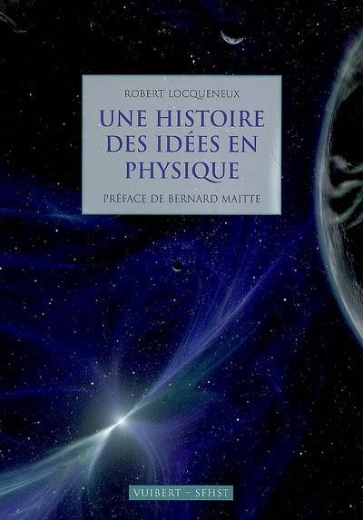 Une histoire des idées en physique