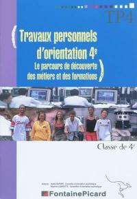 Travaux personnels d'orientation 4e, classe de 4e : le parcours de découverte des métiers et des formations