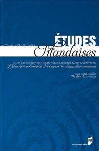 Etudes irlandaises, n° 38-2. Ulster-Scots in Northern Ireland today : language, culture, community. L'Ulster-Scots en Irlande du Nord aujourd'hui : langue, culture, communauté