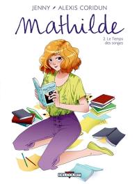 Mathilde. Vol. 2. Le temps des songes