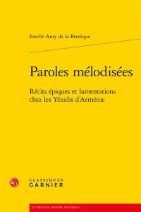 Paroles mélodisées : récits épiques et lamentations chez les Yézidis d'Arménie