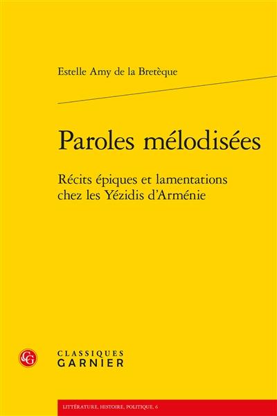 Paroles mélodisées : récits épiques et lamentations chez les Yézidis d'Arménie