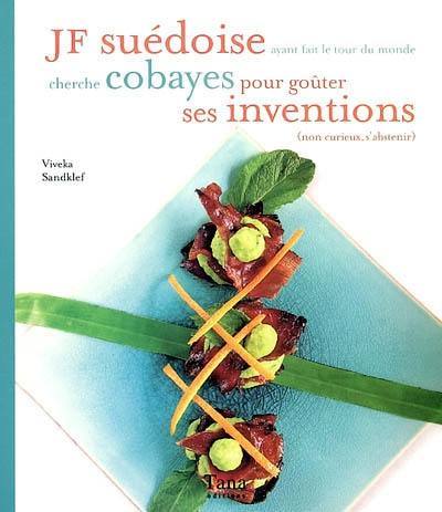 JF suédoise ayant fait le tour du monde cherche cobayes pour goûter ses inventions (non curieux s'abstenir)