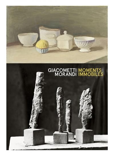 Giacometti-Morandi : moments immobiles