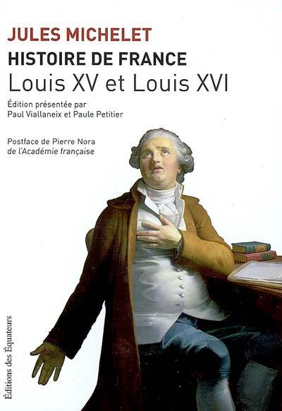 Histoire de France. Vol. 17. Louis XV et Louis XVI