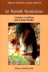 Le Warndt mystérieux : légendes et traditions dans le bassin houiller