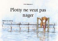 Plotty ne veut pas nager