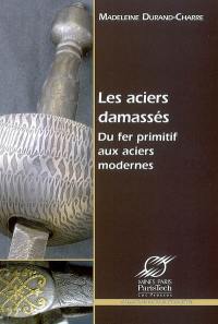 Les aciers damassés : du fer primitif aux aciers modernes