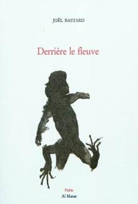 Derrière le fleuve